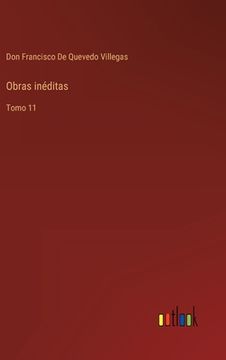 portada Obras inéditas: Tomo 11 (in Spanish)
