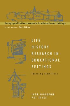 portada Life History Research in Educational Settings: Learning From Lives (Doing Qualitative Research in Educational Settings) (Understanding Social Research) (in English)
