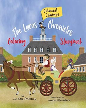 portada The Lucas Chronicles: Colonial Canines: Coloring Storybook (en Inglés)