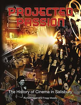 portada Projected Passion: the history of cinema in Salisbury (en Inglés)