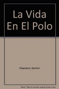 portada La Vida En El Polo (Spanish Edition)
