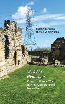 portada Vera Lex Historiae?: Constructions of Truth in Medieval Historical Narrative (in English)