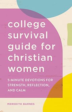 portada College Survival Guide for Christian Women: 5-Minute Devotions for Strength, Reflection, and Calm (in English)