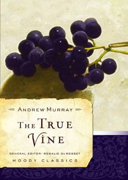 portada The True Vine (Moody Classics) (en Inglés)