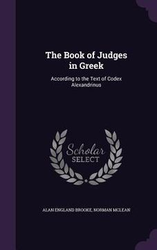 portada The Book of Judges in Greek: According to the Text of Codex Alexandrinus