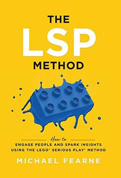 portada The lsp Method: How to Engage People and Spark Insights Using the Lego® Serious Play® Method (en Inglés)