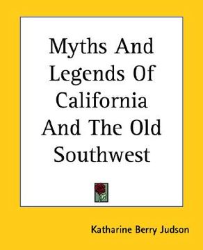 portada myths and legends of california and the old southwest (en Inglés)