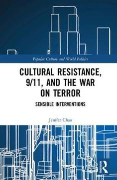 portada Cultural Resistance, 9/11, and the War on Terror: Sensible Interventions (in English)