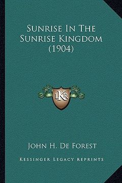 portada sunrise in the sunrise kingdom (1904) (en Inglés)