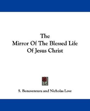 portada the mirror of the blessed life of jesus christ (in English)