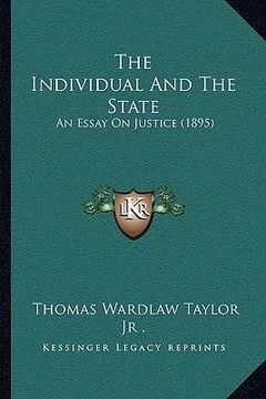 portada the individual and the state: an essay on justice (1895)