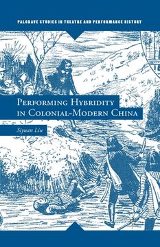 portada Performing Hybridity in Colonial-Modern China (en Inglés)