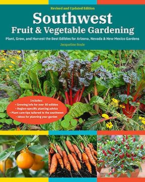 portada Southwest Fruit & Vegetable Gardening, 2nd Edition: Plant, Grow, and Harvest the Best Edibles for Arizona, Nevada & new Mexico Gardens (Fruit & Vegetable Gardening Guides) (en Inglés)