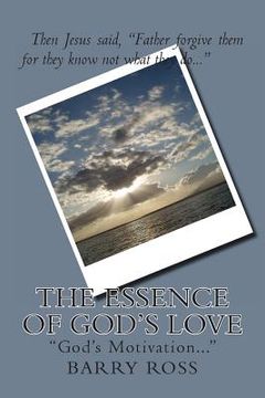 portada The Essence Of God's Love: "God's Motivation..." (en Inglés)