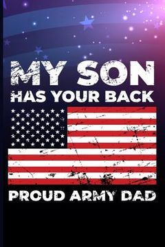 portada My Son Has Your Back Proud Army Dad (en Inglés)
