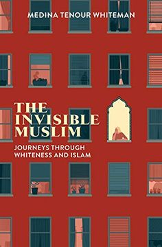 portada The Invisible Muslim: Journeys Through Whiteness and Islam 