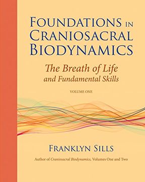 portada Foundations in Craniosacral Biodynamics, Volume One: The Breath of Life and Fundamental Skills 