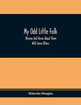 portada My odd Little Folk: Rhymes and Verses About Them: With Some Others (en Inglés)
