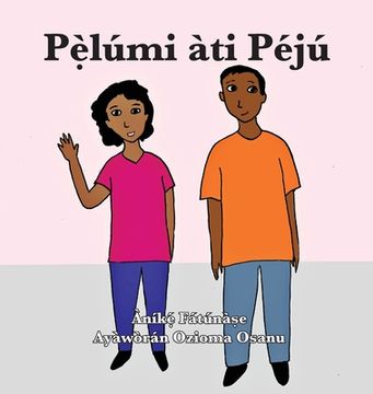 portada Pẹ̀lúmi àti Péjú (en Yoruba)