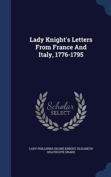 portada Lady Knight's Letters From France And Italy, 1776-1795