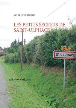 portada les petits secrets de saint ulphace: guide touristique (en Francés)