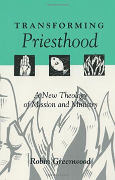 portada Transforming Priesthood: A new Theology of Mission and Ministry 