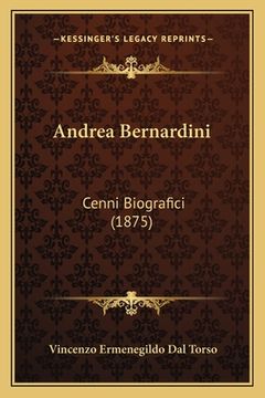 portada Andrea Bernardini: Cenni Biografici (1875) (en Italiano)