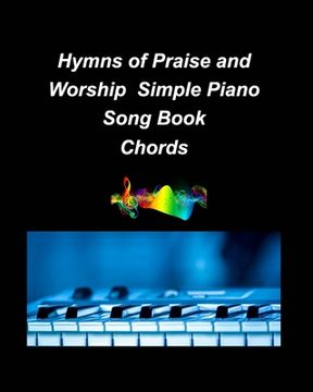 portada Hyns of Praise and Worship Simple Piano Song Book Chords: piano simple chords fake book religious church worship praise melody lyrics (en Inglés)