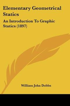 portada elementary geometrical statics: an introduction to graphic statics (1897) (en Inglés)