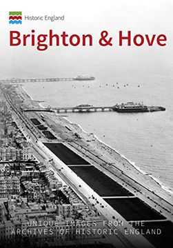 portada Historic England: Brighton & Hove: Unique Images from the Archives of Historic England