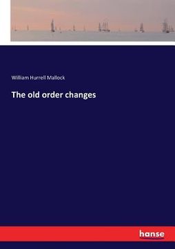portada The old order changes (in English)
