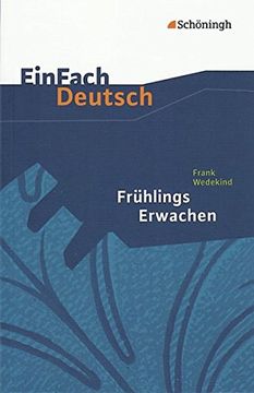 portada Einfach Deutsch Textausgaben: Frank Wedekind: Frühlings Erwachen: Gymnasiale Oberstufe: Eine Kindertragödie