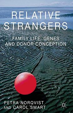 portada Relative Strangers: Family Life, Genes and Donor Conception (Palgrave Macmillan Studies in Family and Intimate Life)