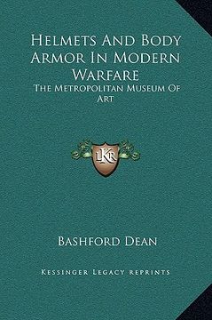 portada helmets and body armor in modern warfare: the metropolitan museum of art (en Inglés)