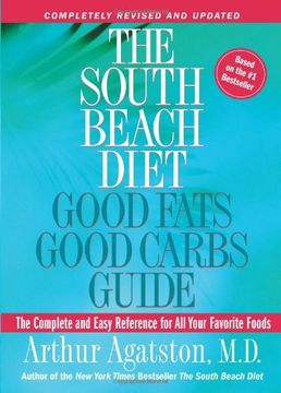 portada The South Beach Diet: Good Fats Good Carbs Guide - the Complete and Easy Reference for all Your Favorite Foods, Revised Edition 