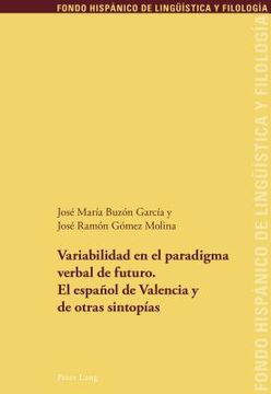 portada Variabilidad en el paradigma verbal de futuro. El español de Valencia y de otras sintopías (in Spanish)