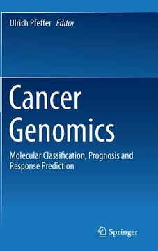 portada cancer genomics: molecular classification, prognosis and response prediction (in English)