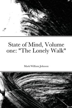 portada State of Mind Volume one "The Lonely Walk"