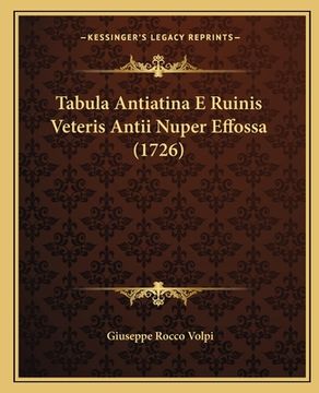 portada Tabula Antiatina E Ruinis Veteris Antii Nuper Effossa (1726) (en Latin)