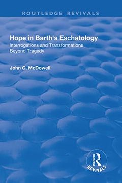 portada Hope in Barth's Eschatology: Interrogations and Transformations Beyond Tragedy