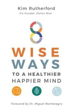 portada 8 Wise Ways: To a Healthy Happier Mind (en Inglés)