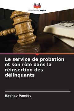 portada Le service de probation et son rôle dans la réinsertion des délinquants (en Francés)