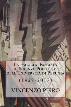 portada La Facolta' Fascista di Scienze Politiche dell'Università di Perugia
