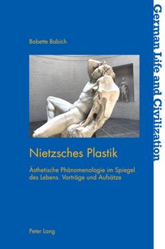 portada Nietzsches Plastik: Aesthetische Phaenomenologie im Spiegel des Lebens. Vorträge und Aufsätze (en Inglés)