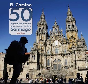 portada El Camino: 50 Lugares con Encanto de Somport y Roncesvalles a Santiago