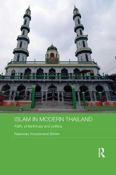 portada Islam in Modern Thailand: Faith, Philanthropy and Politics (Routledge Contemporary Southeast Asia Series) (in English)