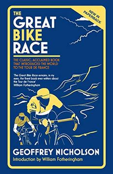 portada The Great Bike Race: The Classic, Acclaimed Book That Introduced a Nation to the Tour de France (en Inglés)