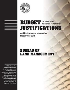 portada Budget Justification and Performance Information Fiscal Year 2015: Bureau of Land Management (in English)