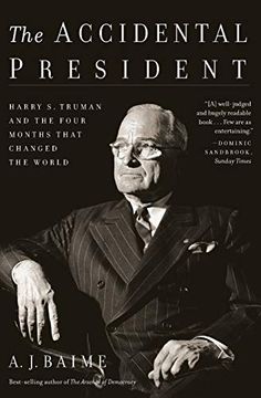 portada The Accidental President: Harry s. Truman and the Four Months That Changed the World (in English)