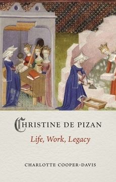 Christine de Pizan: Life, Work, Legacy (en Inglés)